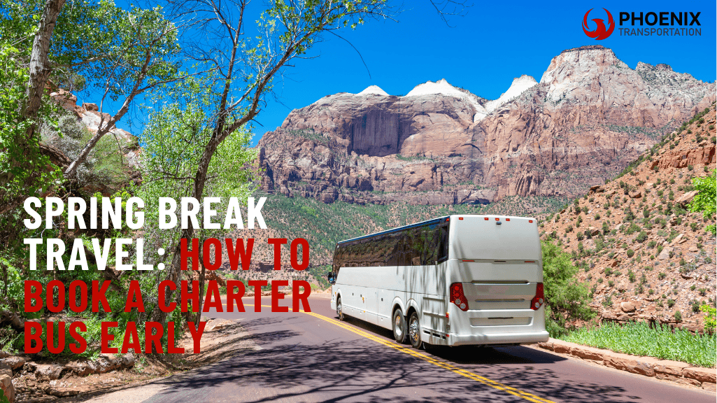 Spring Break Travel: How to Book a Charter Bus Early